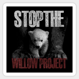 stop the willow oil and gas project Sticker